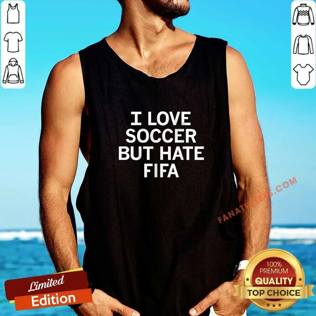 pretty-i-love-soccer-but-hate-fifa-football-tank-top Pretty I Love Soccer But Hate FIFA Football Tank Top