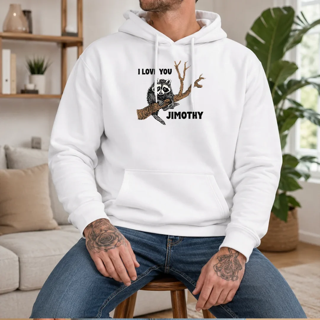 pretty-i-love-you-jimothy-hoodie Pretty I Love You Jimothy Hoodie