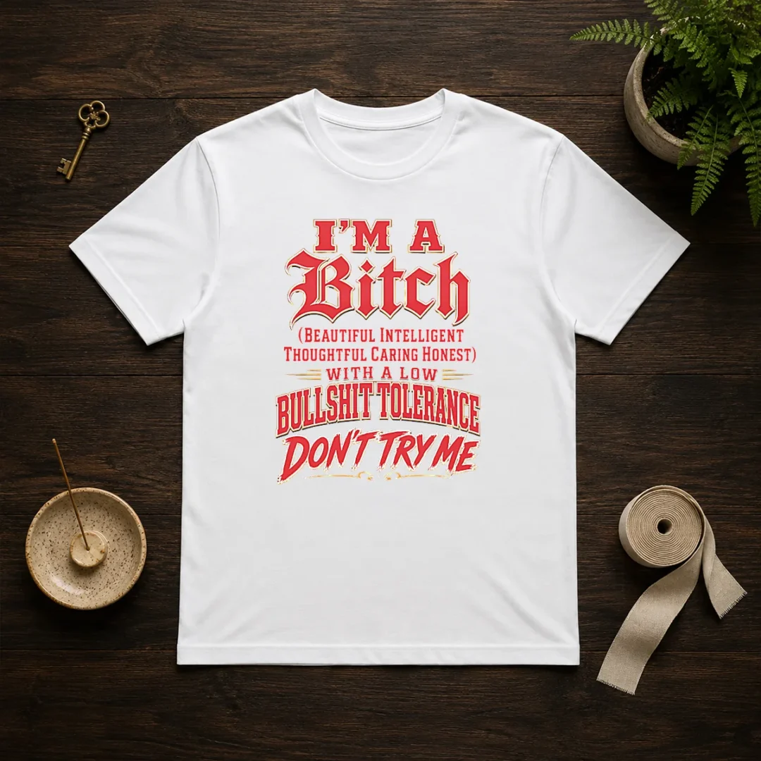 pretty-i-m-a-bitch-beautiful-intelligent-thoughtful-caring-honest-with-a-low-bullshit-tolerance-t-shirt Pretty I'M A Bitch Beautiful Intelligent Thoughtful Caring Honest With A Low Bullshit Tolerance t shirt in classic fit, white color