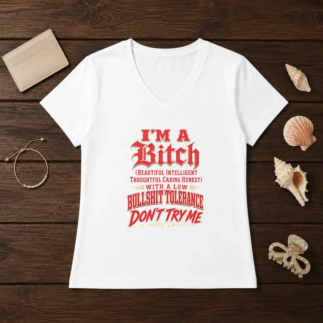 pretty-i-m-a-bitch-beautiful-intelligent-thoughtful-caring-honest-with-a-low-bullshit-tolerance-v-neck-shirt Pretty I'M A Bitch Beautiful Intelligent Thoughtful Caring Honest With A Low Bullshit Tolerance V Neck Shirt in classic black with white text