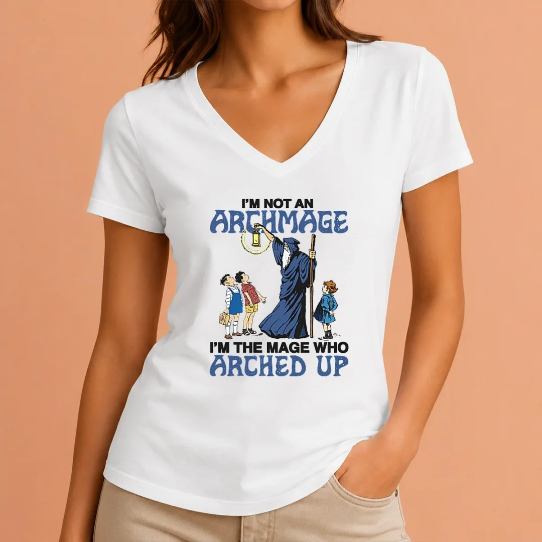 pretty-i-m-not-an-archmage-im-the-mage-who-arched-up-v-neck-shirt Pretty I'M Not An Archmage Im The Mage WHO Arched Up V-Neck Shirt