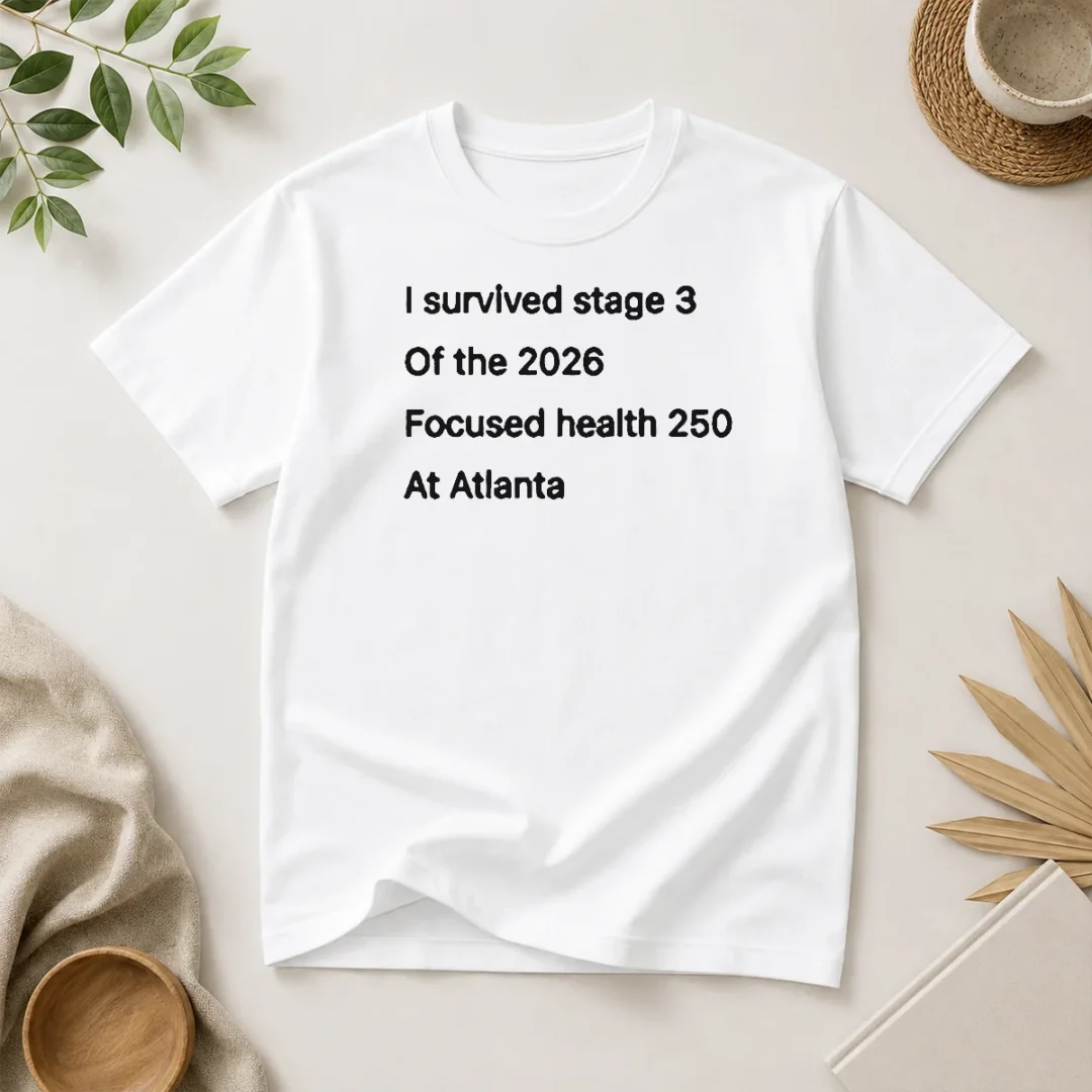 pretty-i-survived-stage-3-of-the-2026-focused-health-250-at-atlanta-t-shirt Pretty I Survived Stage 3 Of The 2026 Focused Health 250 At Atlanta t shirt in white, short-sleeve cotton tee