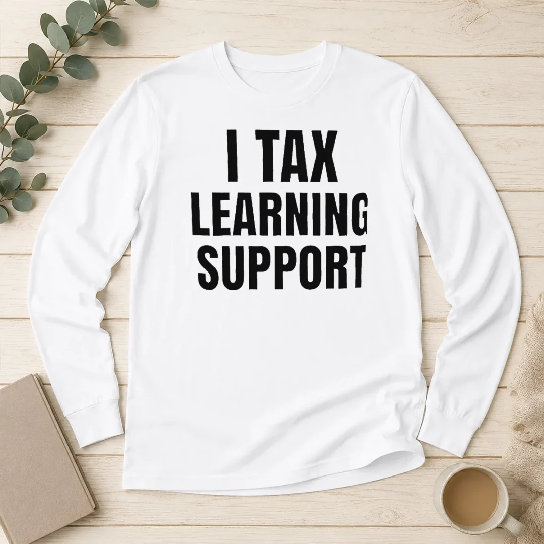 pretty-i-tax-learning-support-long-sleeve-shirt Pretty I Tax Learning Support Long Sleeve Shirt