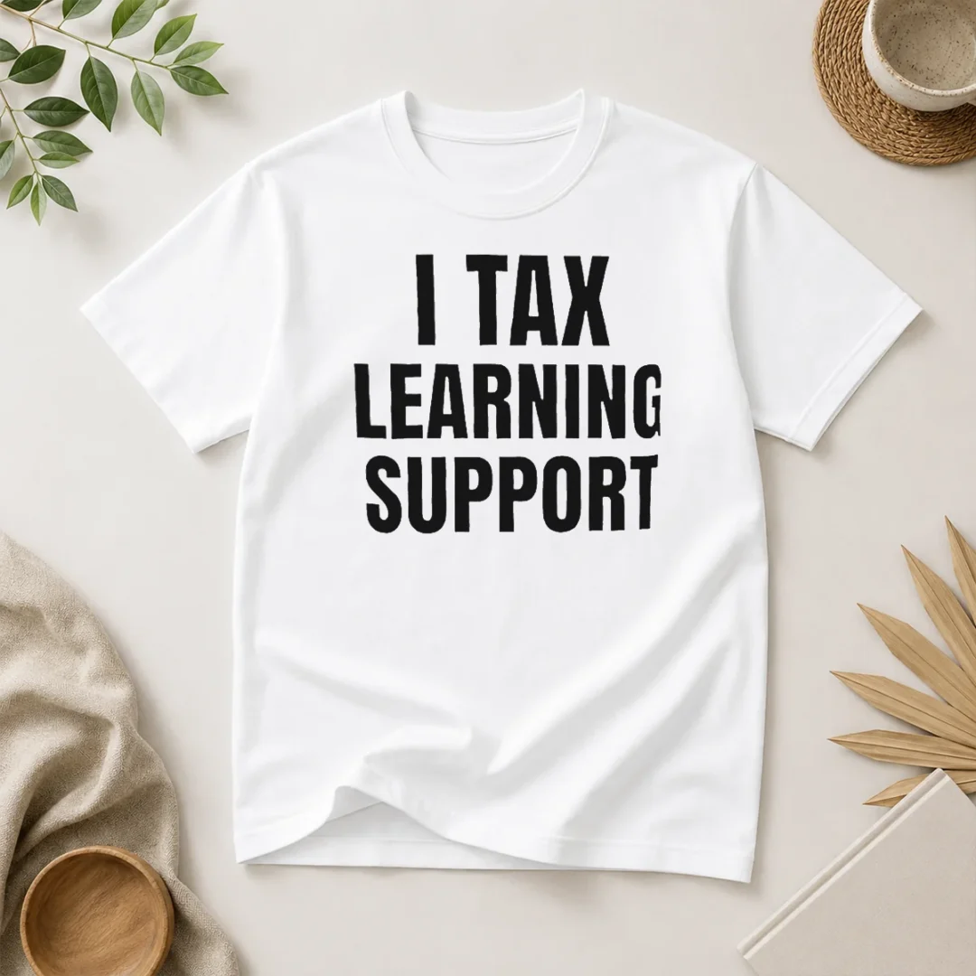 pretty-i-tax-learning-support-t-shirt-1 Pretty I Tax Learning Support