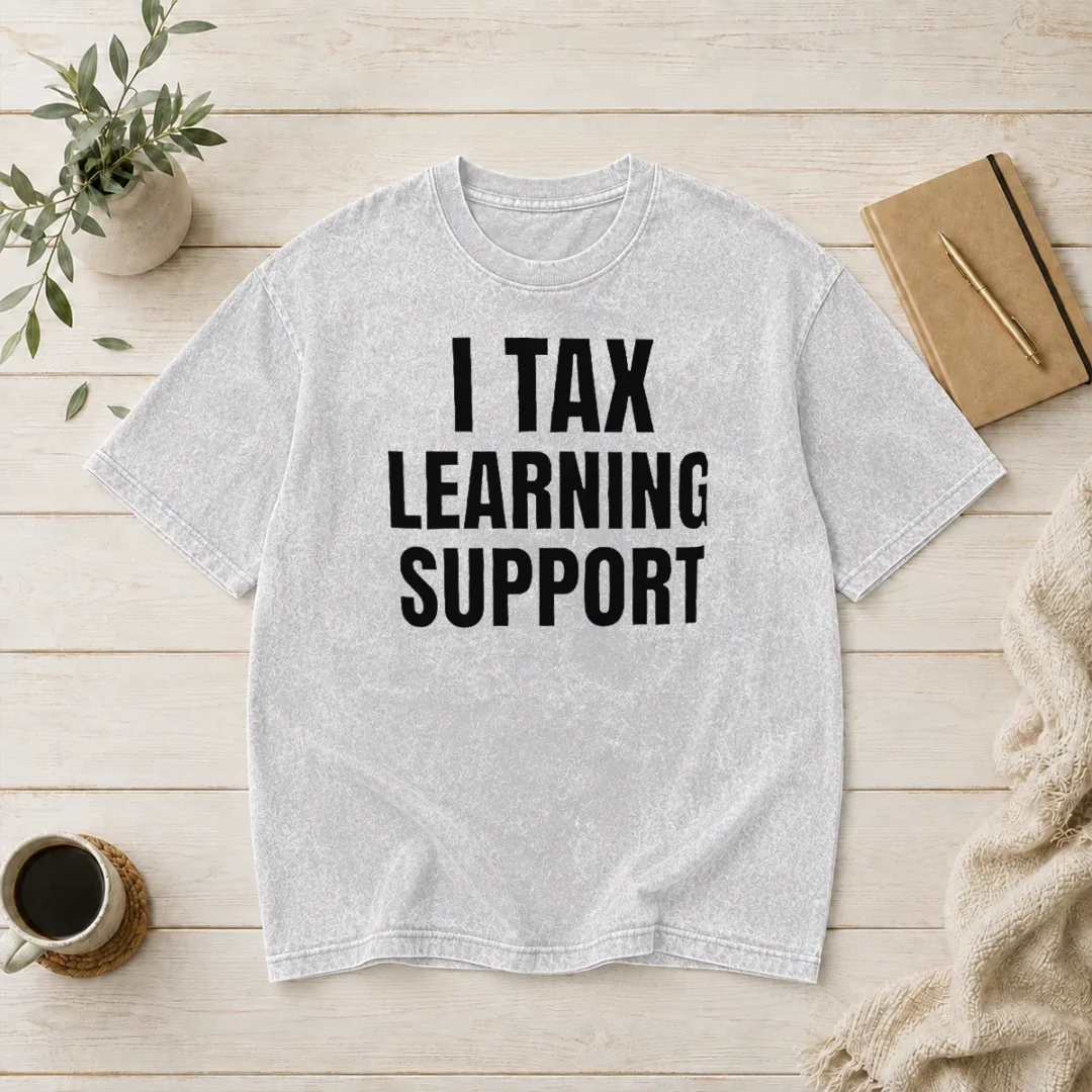 pretty-i-tax-learning-support-washed-t-shirt Pretty I Tax Learning Support Washed T-Shirt
