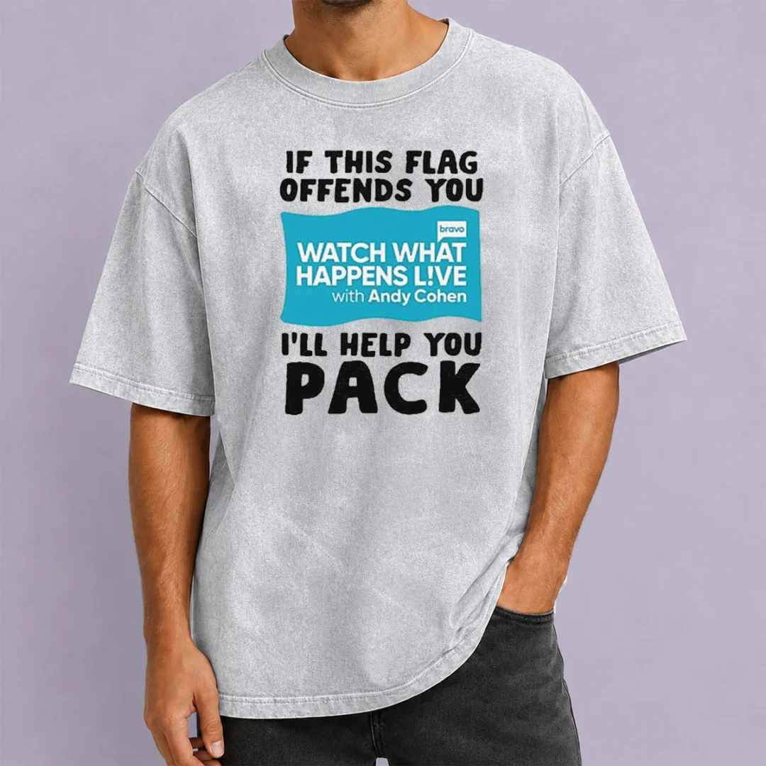 pretty-if-this-flag-offends-you-watch-what-happens-live-with-andy-cohen-i-will-help-you-washed-t-shirt Pretty If This Flag Offends You Watch What Happens Live With Andy Cohen I Will Help You Washed T-Shirt
