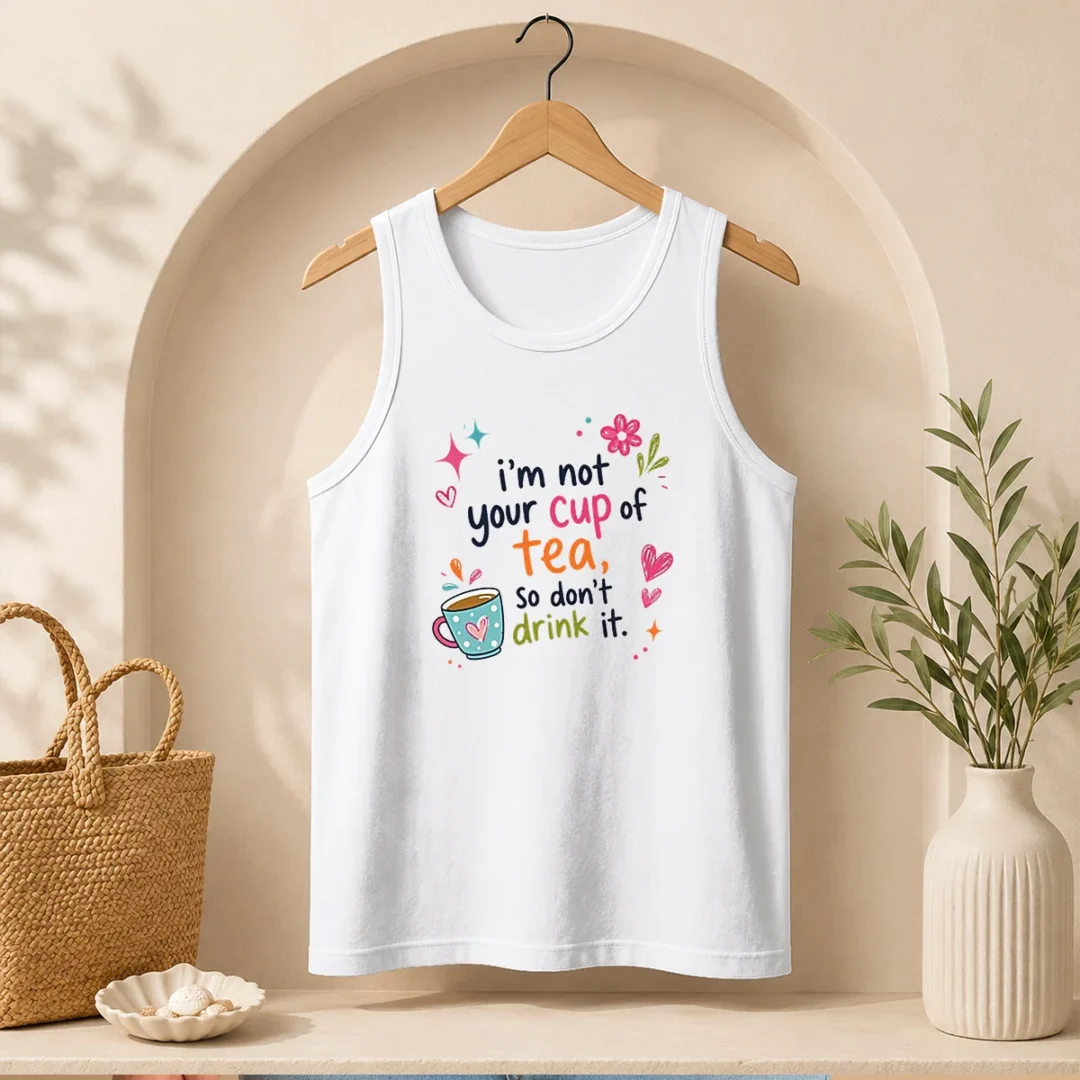 pretty-im-not-your-cup-of-tea-so-dont-drink-it-tank-top Pretty Im Not Your Cup Of Tea So Dont Drink It Tank Top