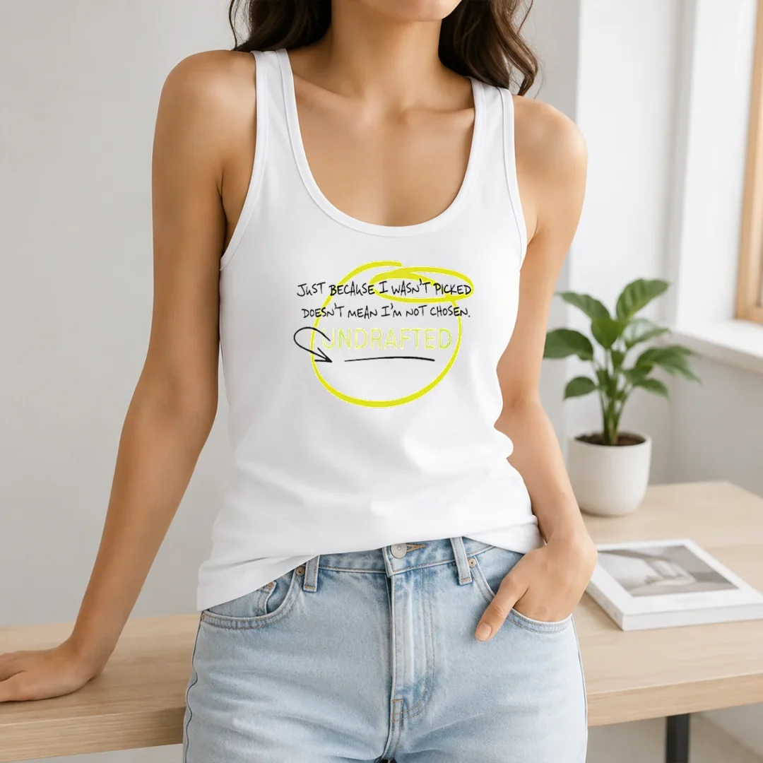 Pretty Just Because I Wasn'T Picked Doesnt Mean I'M Not Chosen Undrafted Tank Top Pretty Just Because I Wasn'T Picked Doesnt Mean I'M Not Chosen Undrafted Tank Top