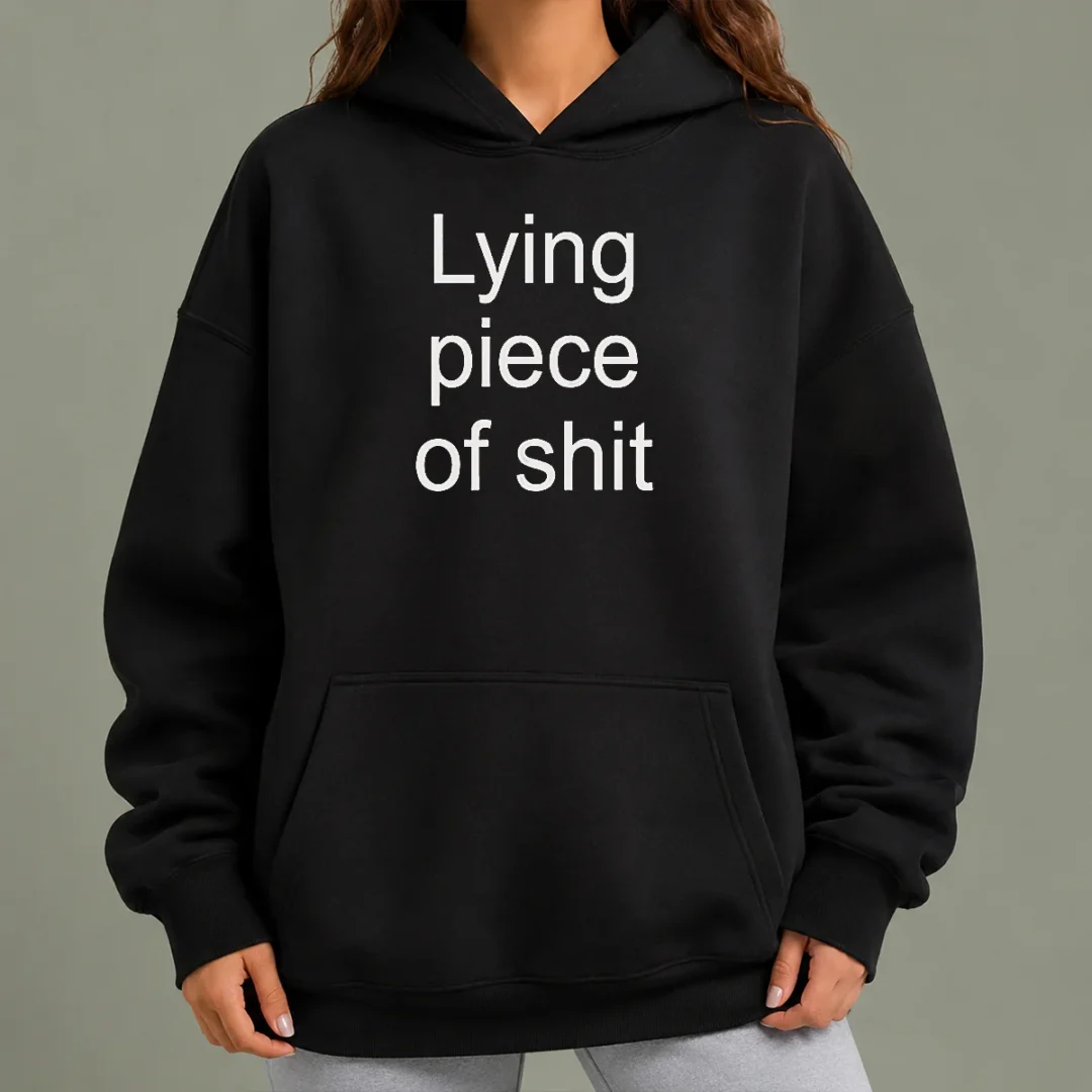pretty-lying-piece-of-shit-quote-sarcastic-insult-hoodie Pretty Lying Piece Of Shit Quote Sarcastic Insult Hoodie in black with bold white text on front