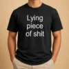 Pretty Lying Piece Of Shit Quote Sarcastic Insult
