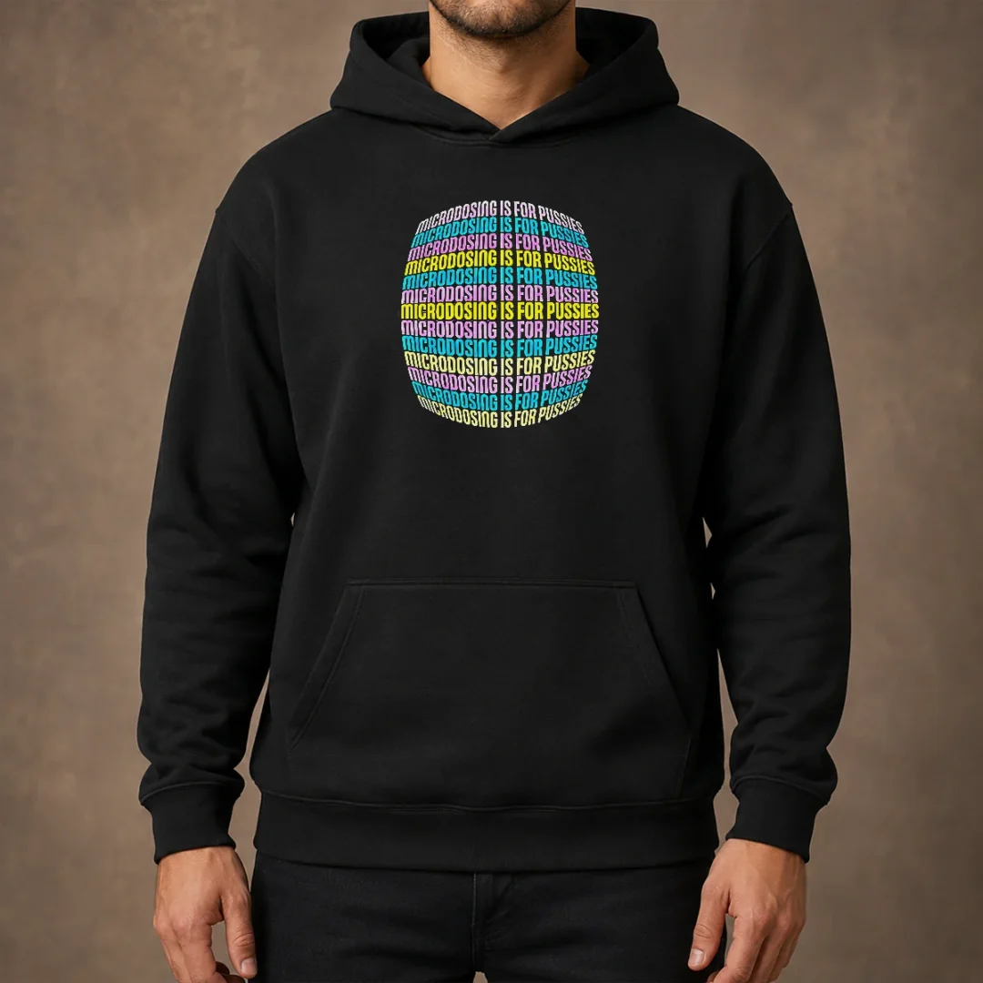 pretty-microdosing-is-for-pussies-hoodie Pretty Microdosing Is For Pussies Hoodie in black with bold white text on front, comfortable pullover style