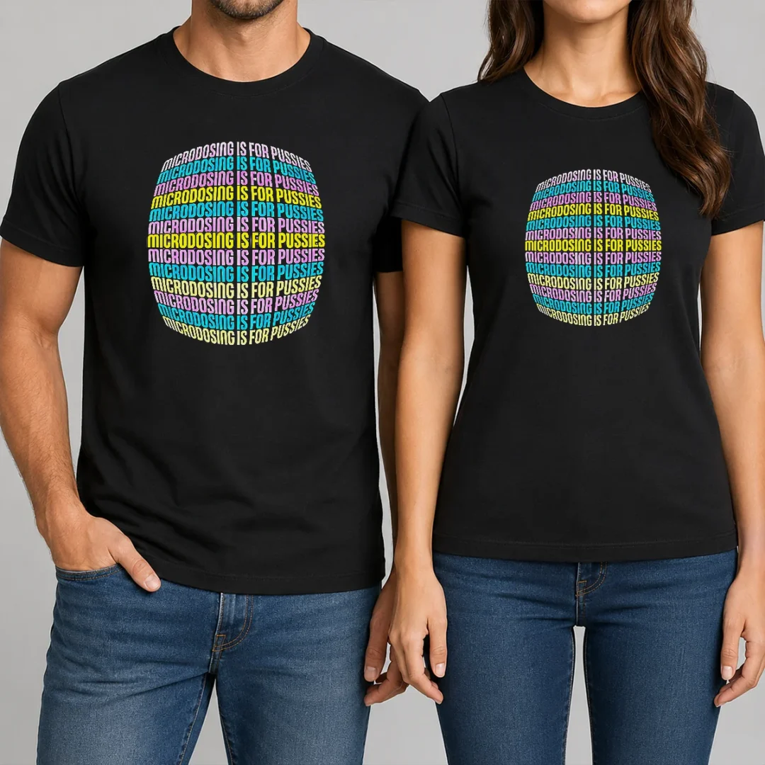 pretty-microdosing-is-for-pussies-t-shirt-1 Pretty Microdosing Is For Pussies t shirt in black, featuring bold white text on front