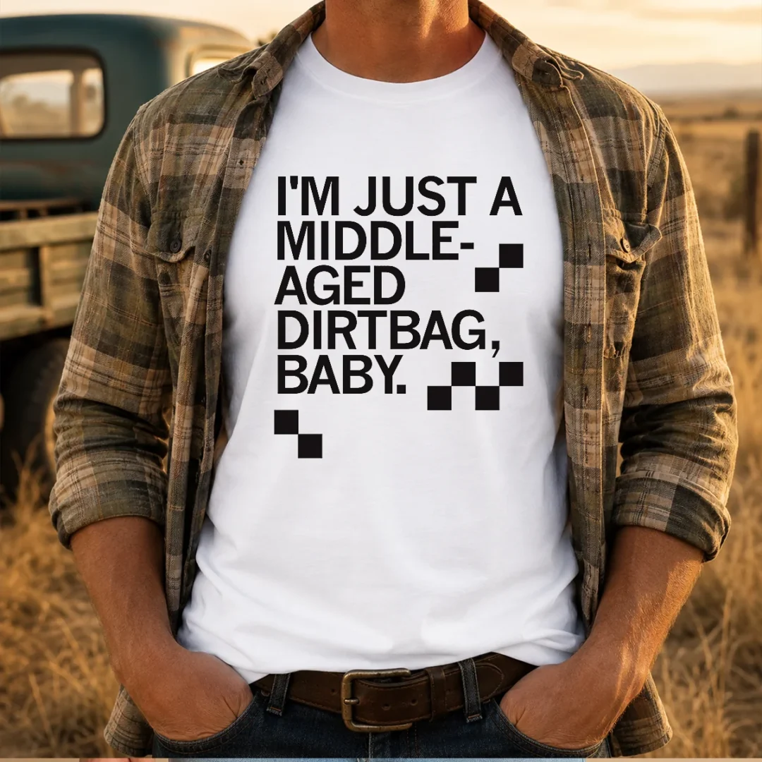 pretty-middle-aged-dirt-bag-t-shirt-1 Pretty Middle Aged Dirt Bag