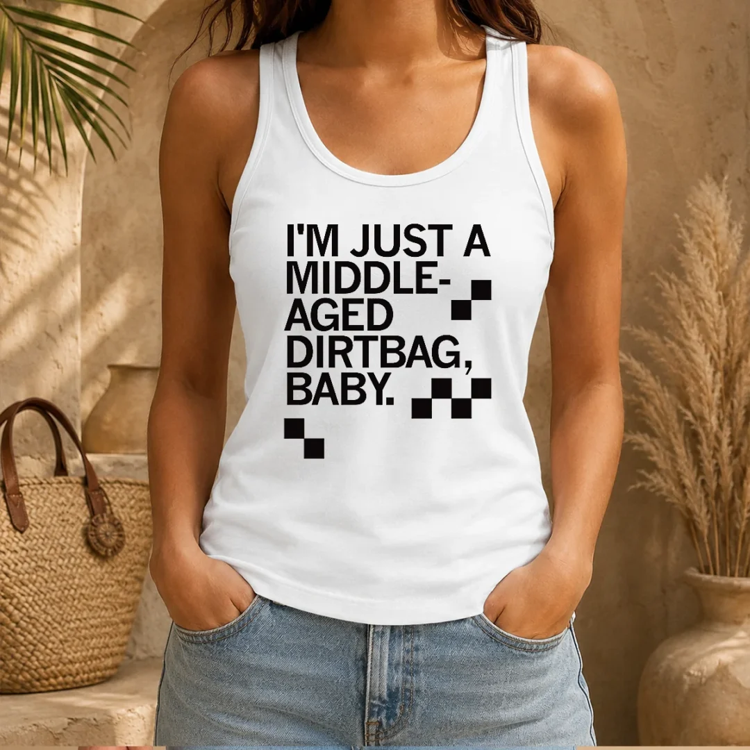 pretty-middle-aged-dirt-bag-tank-top Pretty Middle Aged Dirt Bag Tank Top