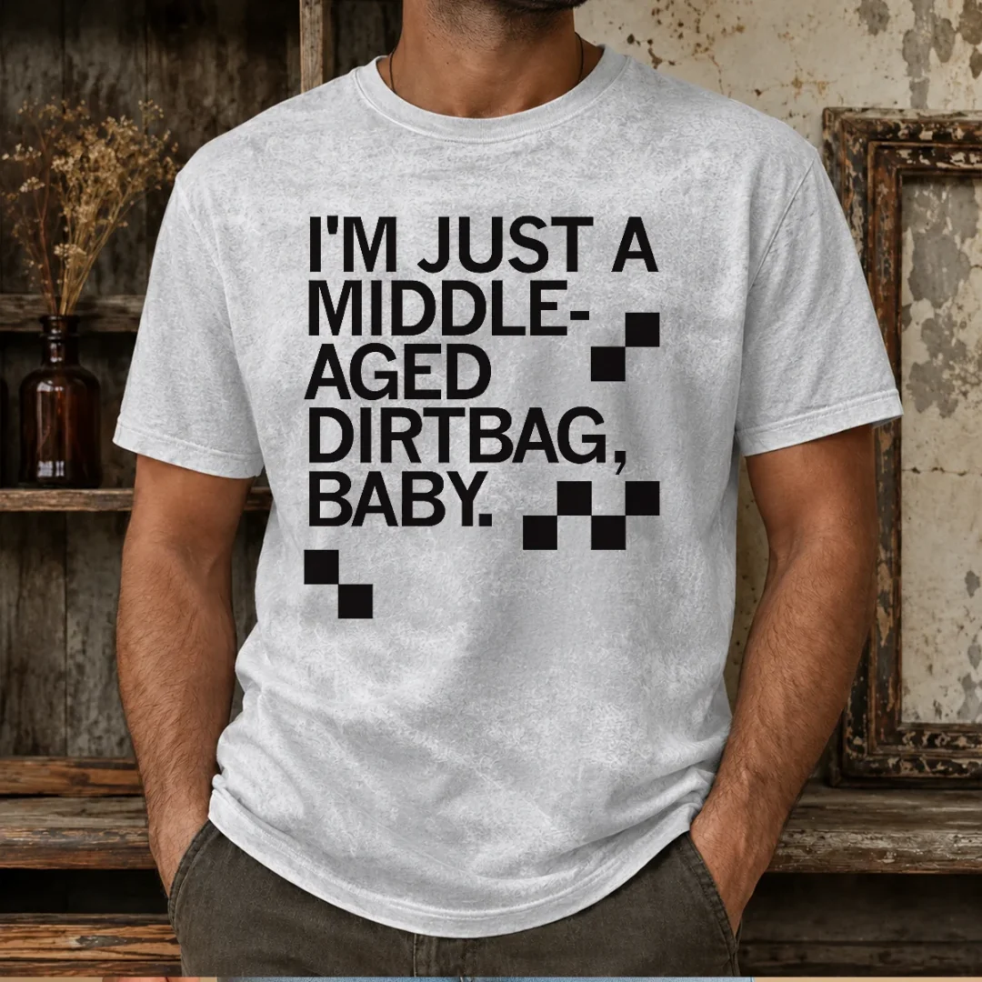pretty-middle-aged-dirt-bag-washed-t-shirt Pretty Middle Aged Dirt Bag Washed T-Shirt