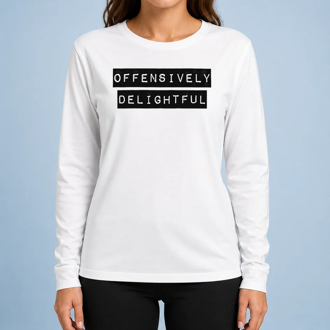 pretty-offensively-delightful-long-sleeve-shirt Pretty Offensively Delightful Long Sleeve Shirt