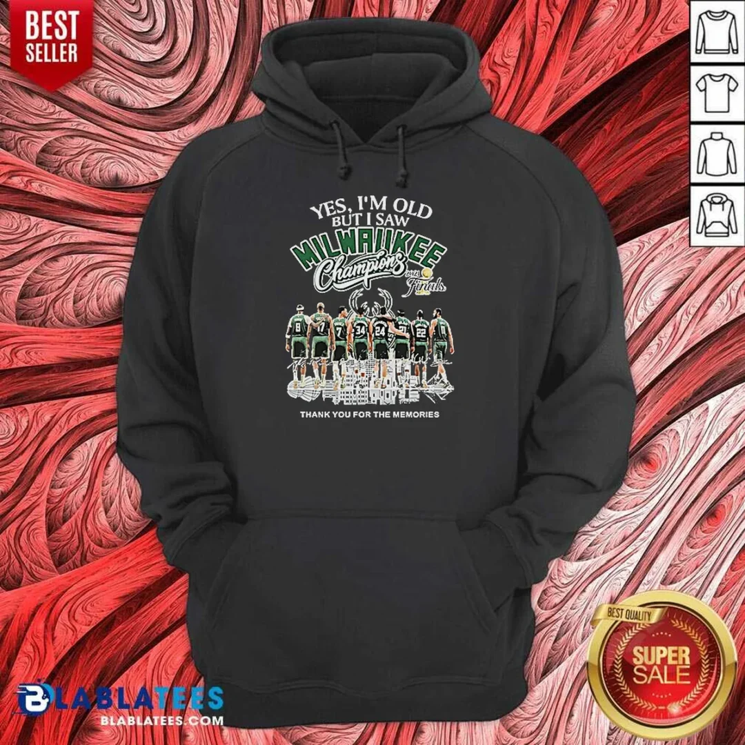 pretty-officials-yes-im-old-but-i-saw-milwaukee-bucks-champions-2021-finals-thank-you-for-the-mem-hoodie Pretty Officials Yes Im Old But I Saw Milwaukee Bucks Champions 2021 Finals Thank You For The Mem Hoodie