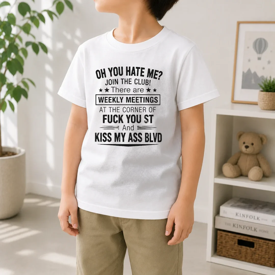 pretty-oh-you-hate-me-join-the-club-there-are-weekly-meetings-at-the-corner-of-fck-you-st-and-ki-kids-t-shirt Pretty Oh You Hate Me Join The Club There Are Weekly Meetings At The Corner Of Fck You St And Ki Kids T-Shirt