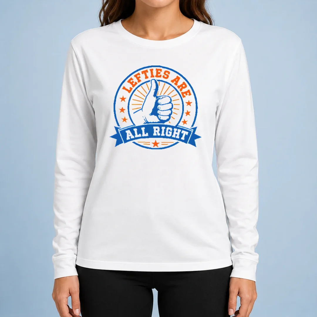pretty-original-lefties-are-all-right-long-sleeve-shirt Pretty Original Lefties ARE ALL RIGHT Long Sleeve Shirt