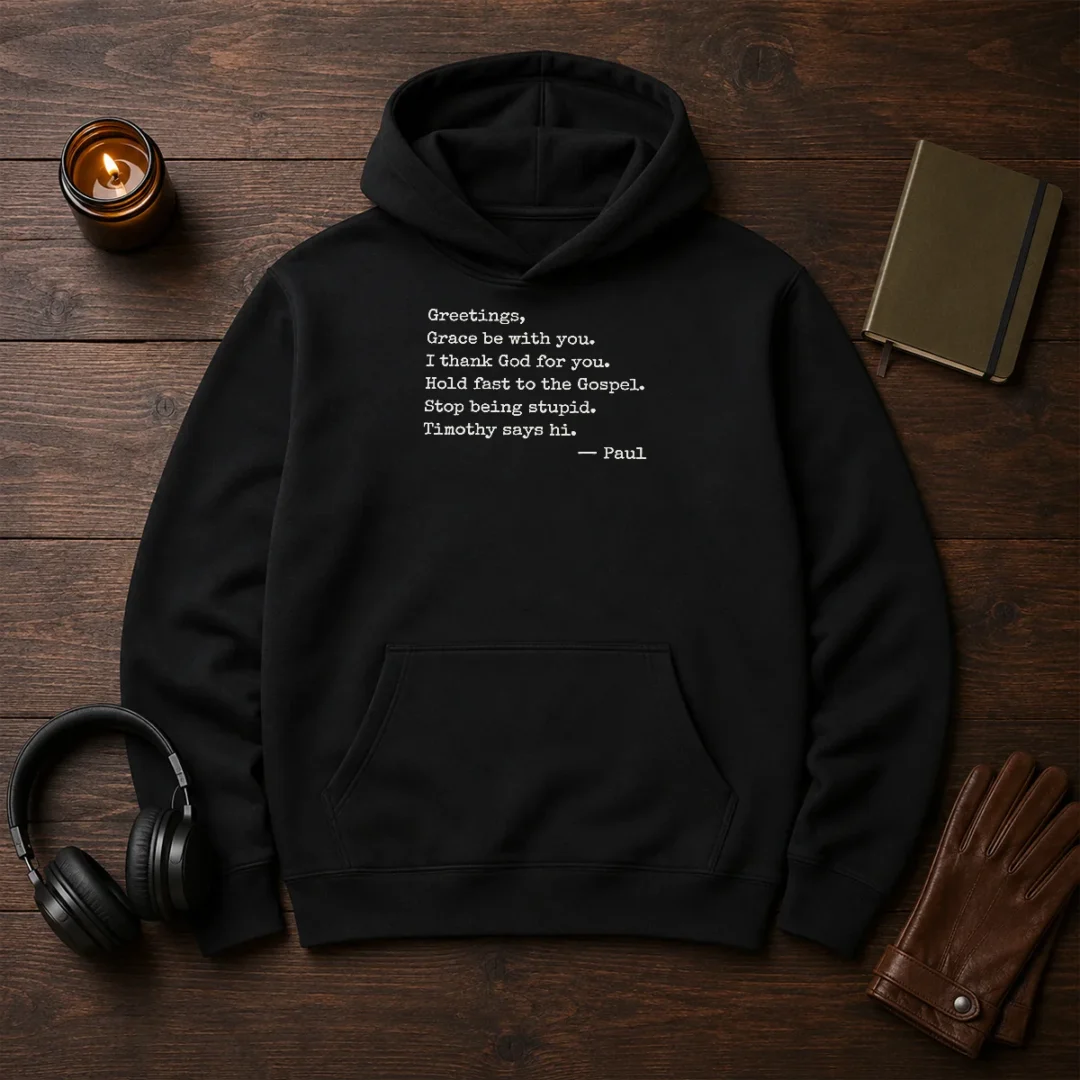 pretty-paul-greetings-grace-be-with-you-i-thank-god-for-you-hoodie Pretty Paul Greetings Grace Be With You I Thank God For You Hoodie