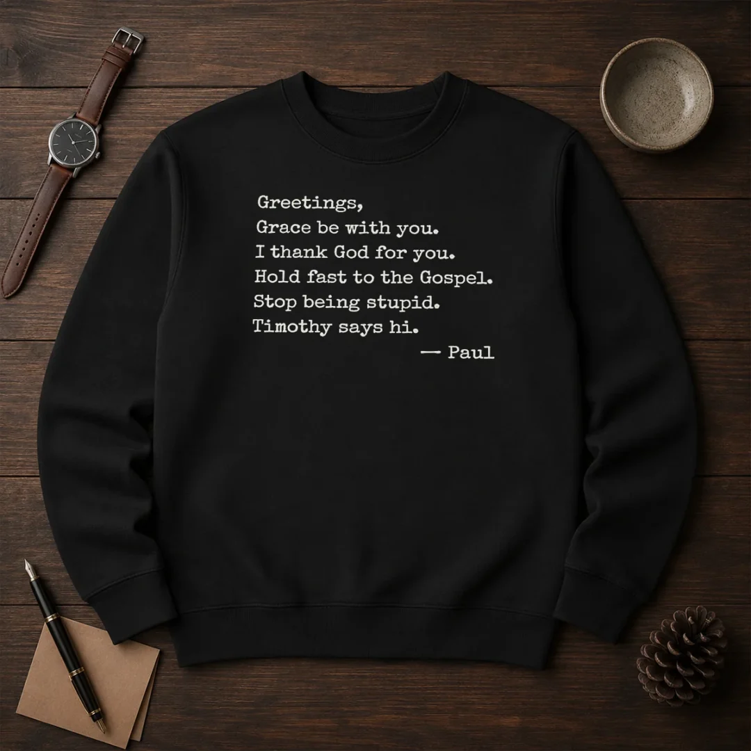 pretty-paul-greetings-grace-be-with-you-i-thank-god-for-you-sweater Pretty Paul Greetings Grace Be With You I Thank God For You Sweater