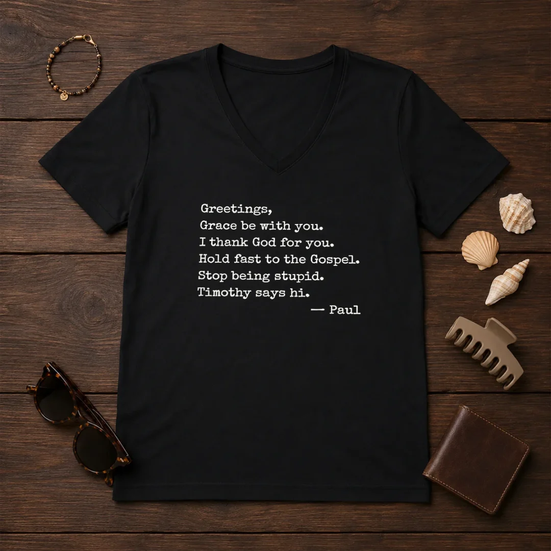 pretty-paul-greetings-grace-be-with-you-i-thank-god-for-you-v-neck-shirt Pretty Paul Greetings Grace Be With You I Thank God For You V-Neck Shirt