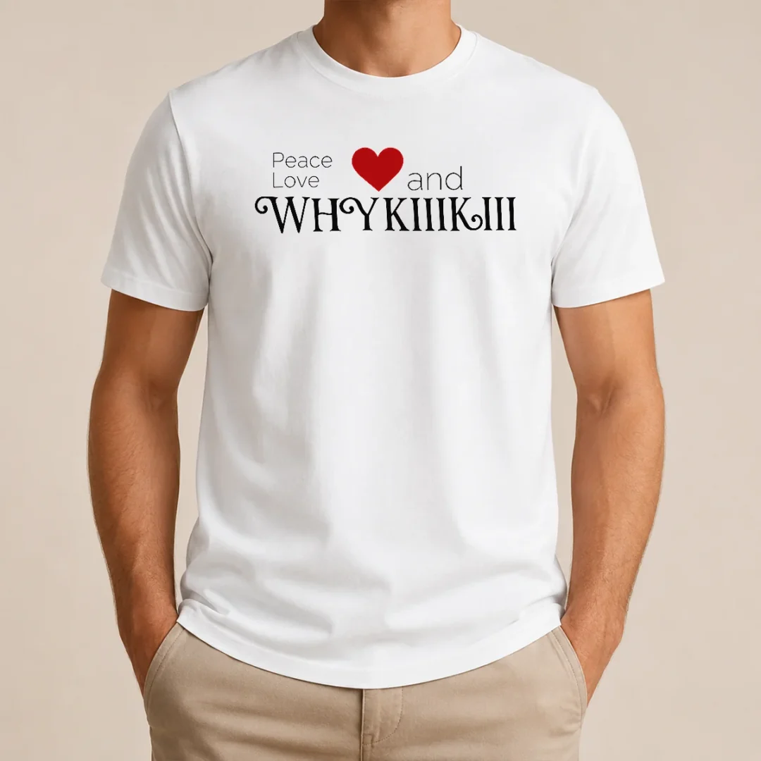 Pretty Peace Love And Whhy Kiiikiii T Shirt Pretty Peace Love And Whhy Kiiikiii t shirt in white with colorful graphic print, front view