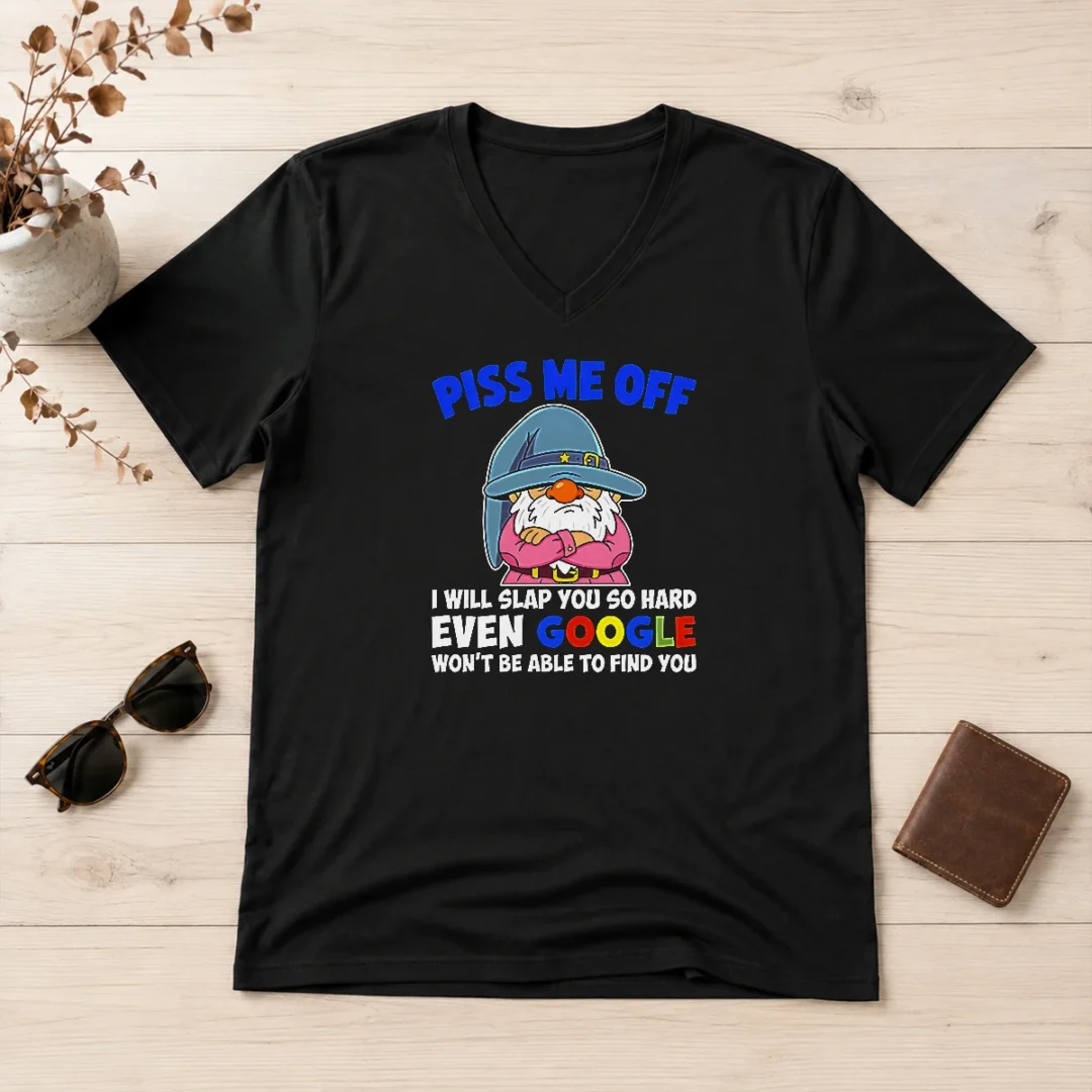 pretty-piss-me-off-i-will-slap-you-so-hard-even-google-wont-be-able-to-find-you-v-neck-shirt Pretty Piss Me Off I Will Slap You So Hard Even Google Wont Be Able To Find You V-Neck Shirt