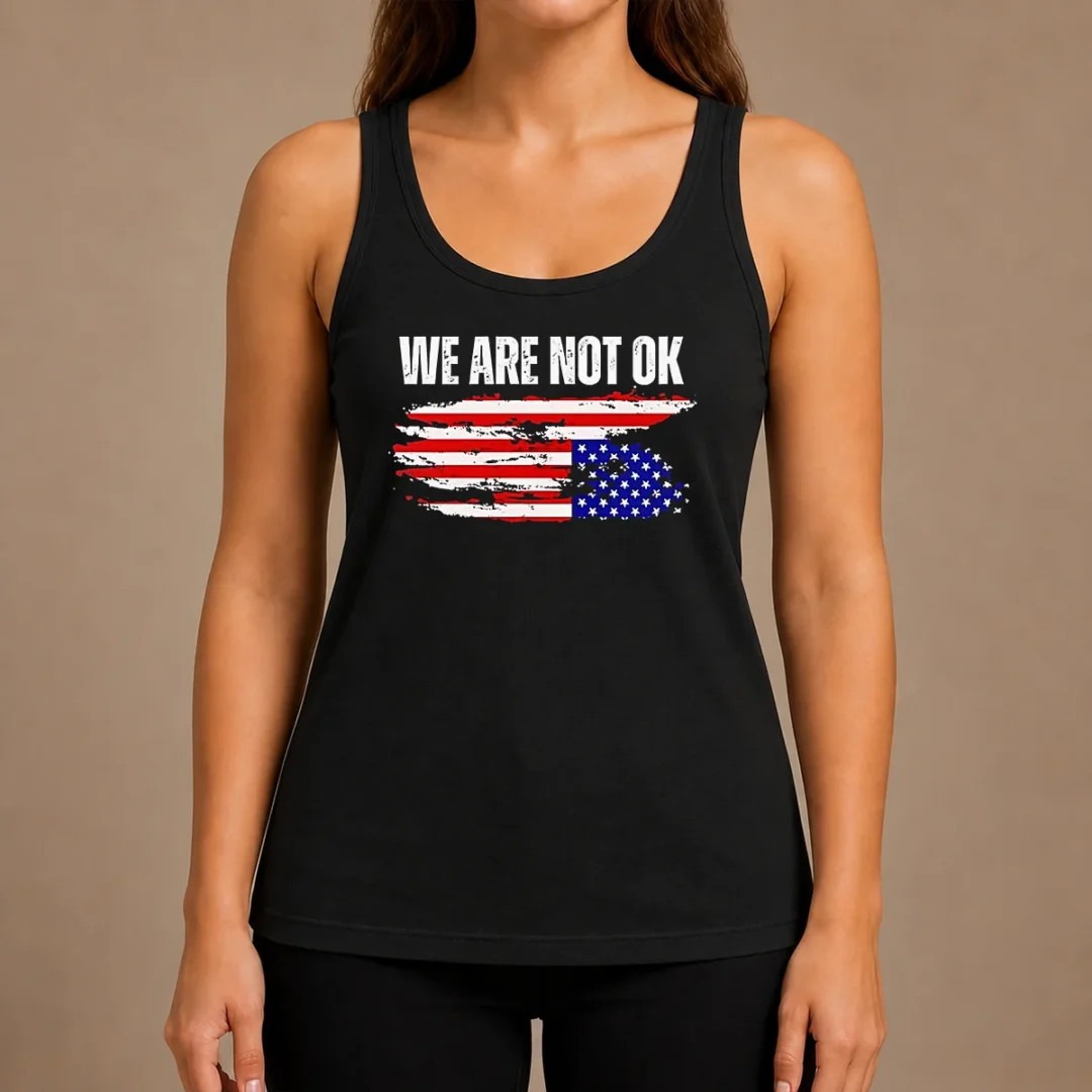 pretty-premium-we-are-not-ok-american-flag-patriotic-sentiment-political-protest-statement-tank-top Pretty Premium We Are Not Ok American Flag Patriotic Sentiment Political Protest Statement Tank Top