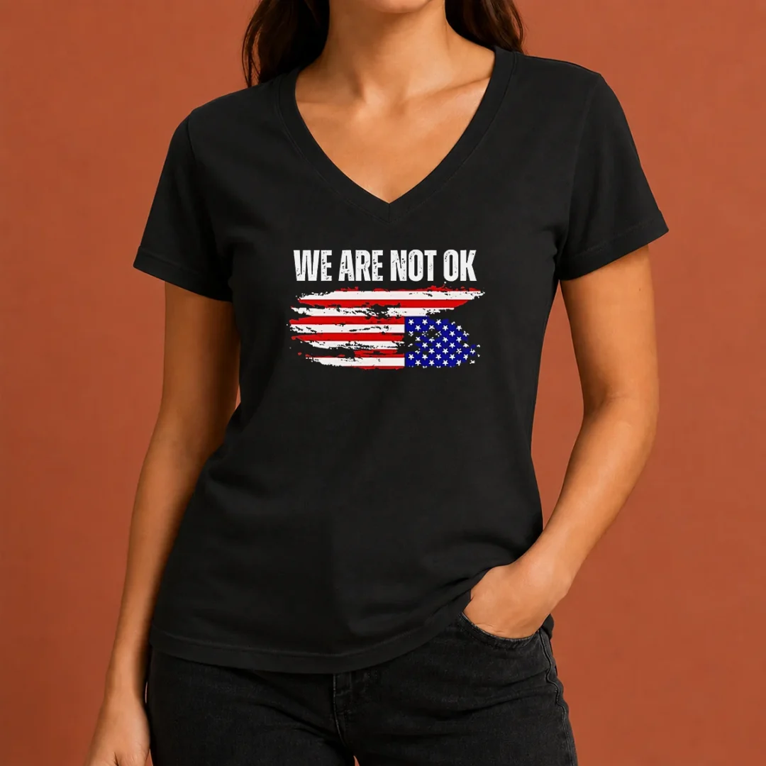 pretty-premium-we-are-not-ok-american-flag-patriotic-sentiment-political-protest-statement-v-neck-shirt Pretty Premium We Are Not Ok American Flag Patriotic Sentiment Political Protest Statement V-Neck Shirt