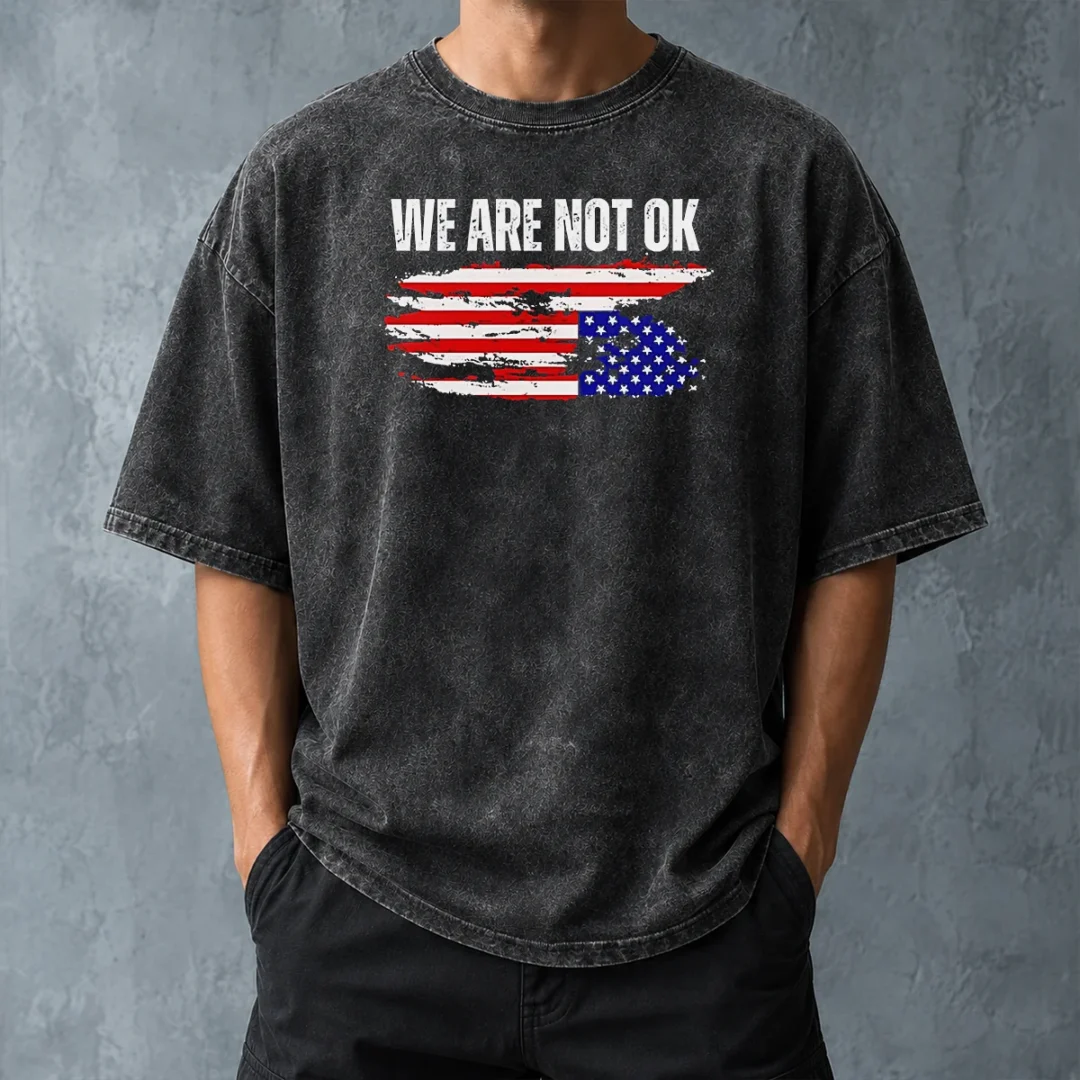 pretty-premium-we-are-not-ok-american-flag-patriotic-sentiment-political-protest-statement-washed-t-shirt Pretty Premium We Are Not Ok American Flag Patriotic Sentiment Political Protest Statement Washed T-Shirt