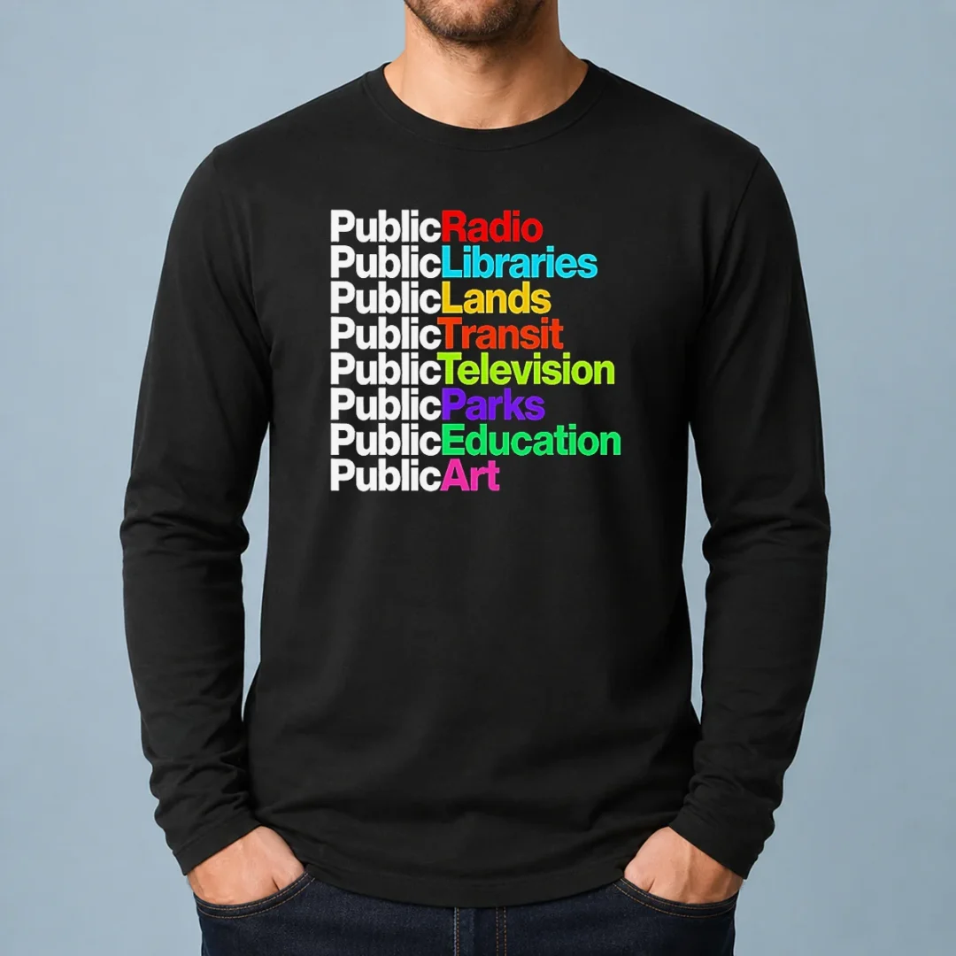 pretty-public-radio-libraries-lands-transit-television-parks-education-art-long-sleeve-shirt Pretty Public Radio Libraries Lands Transit Television Parks Education Art Long Sleeve Shirt