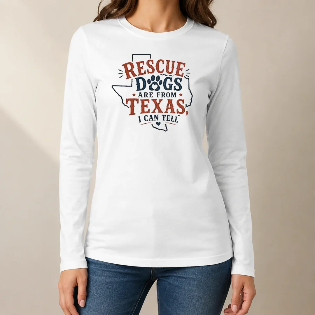 pretty-rescue-dogs-are-from-texas-i-can-tell-long-sleeve-shirt Pretty Rescue Dogs Are From Texas I Can Tell Long Sleeve Shirt