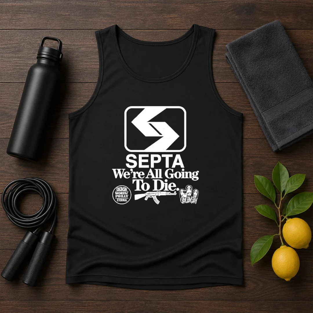 pretty-septa-we-are-all-going-to-die-worst-of-philly-eternal-gangramgram-tank-top Pretty SEPTA We Are All Going To Die Worst Of Philly Eternal Gangramgram Tank Top