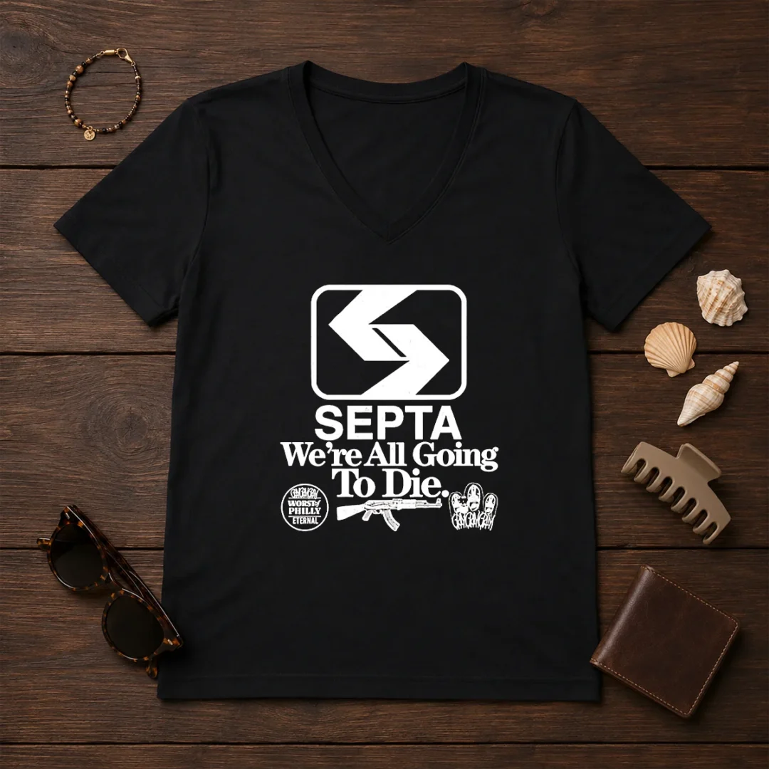 pretty-septa-we-are-all-going-to-die-worst-of-philly-eternal-gangramgram-v-neck-shirt Pretty SEPTA We Are All Going To Die Worst Of Philly Eternal Gangramgram V Neck Shirt in black, comfortable fit with short sleeves