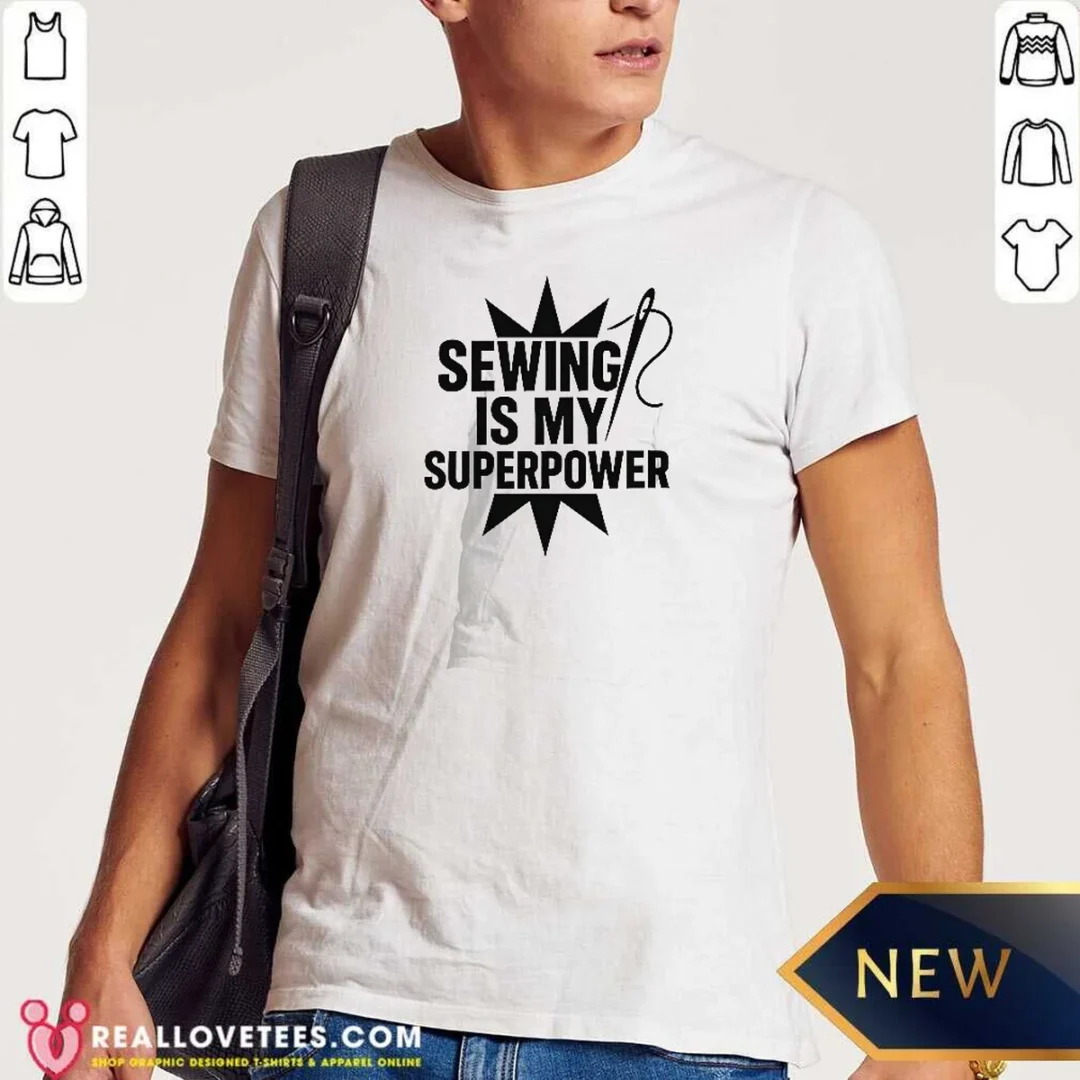 pretty-sewing-is-my-superpower-seamstress-quilting-shirt-optimized-1 Pretty Sewing Is My Superpower Seamstress Quilting