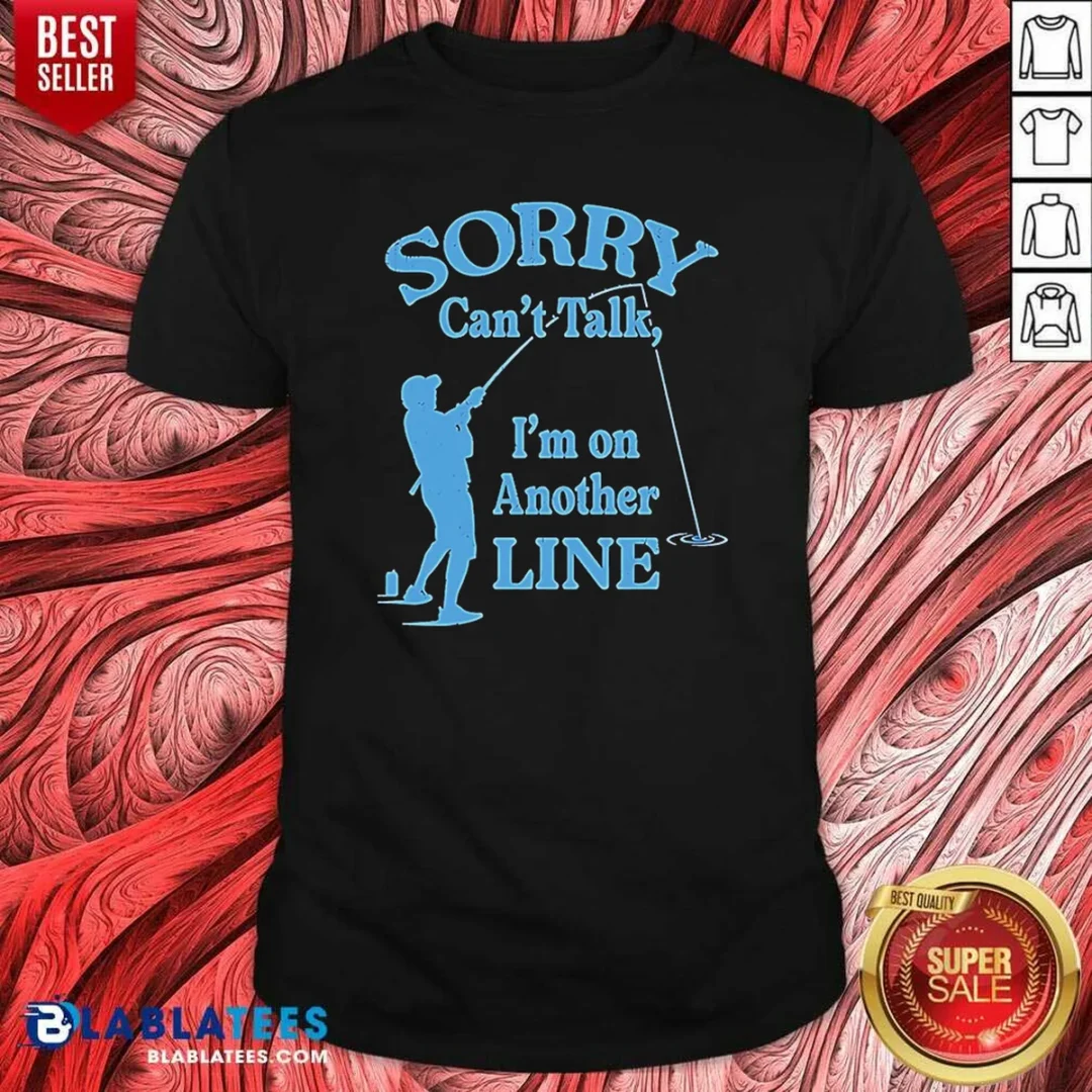 pretty-sorry-can-t-talk-i-m-on-another-line-fishing-retro-shirt-optimized Pretty Sorry Can'T Talk I'M On Another Line Fishing Retro
