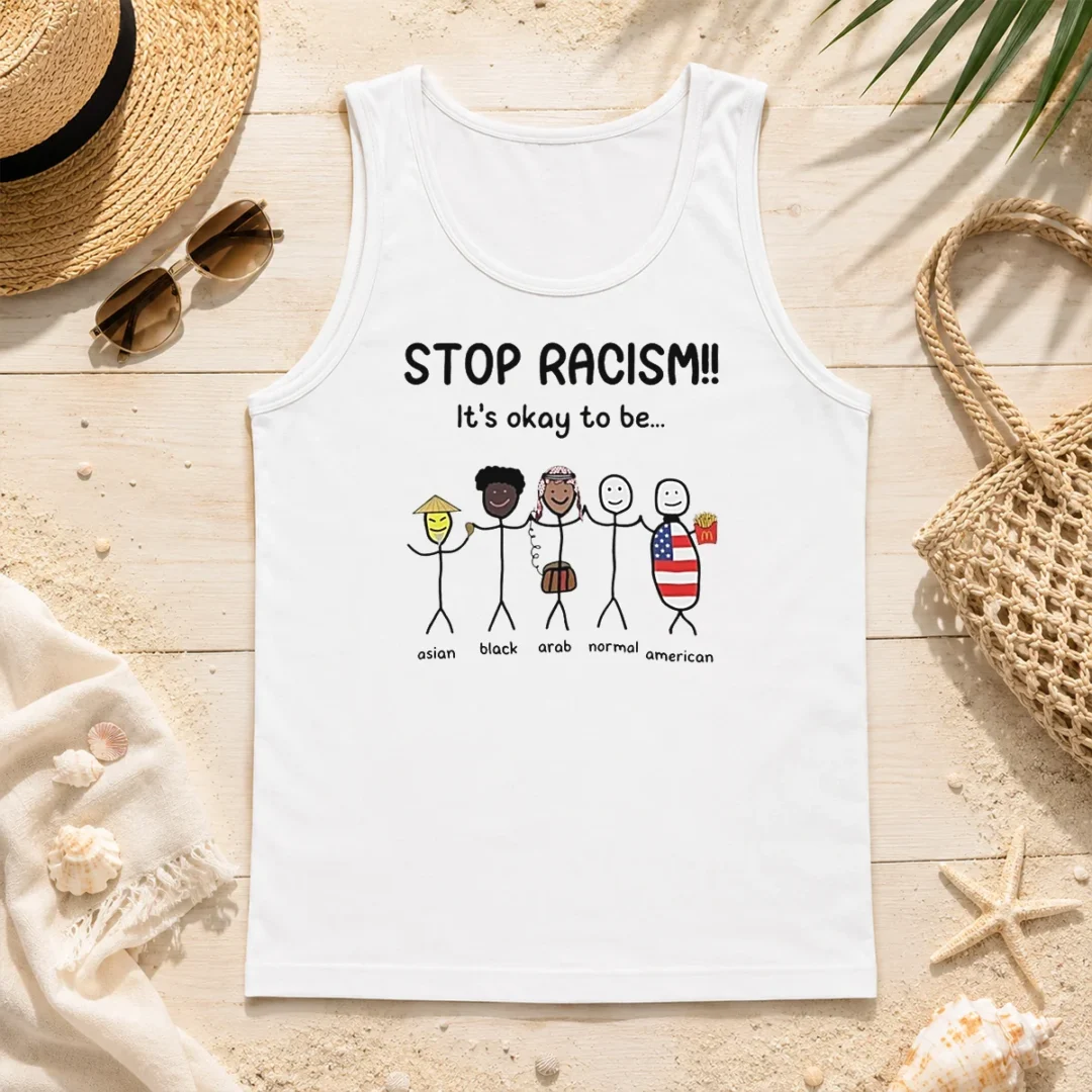 Pretty Stop Racism It'S Okay To Be Asian Black Arab Normal American Tank Top Pretty Stop Racism It'S Okay To Be Asian Black Arab Normal American tank top in black, unisex sleeveless shirt promoting equality