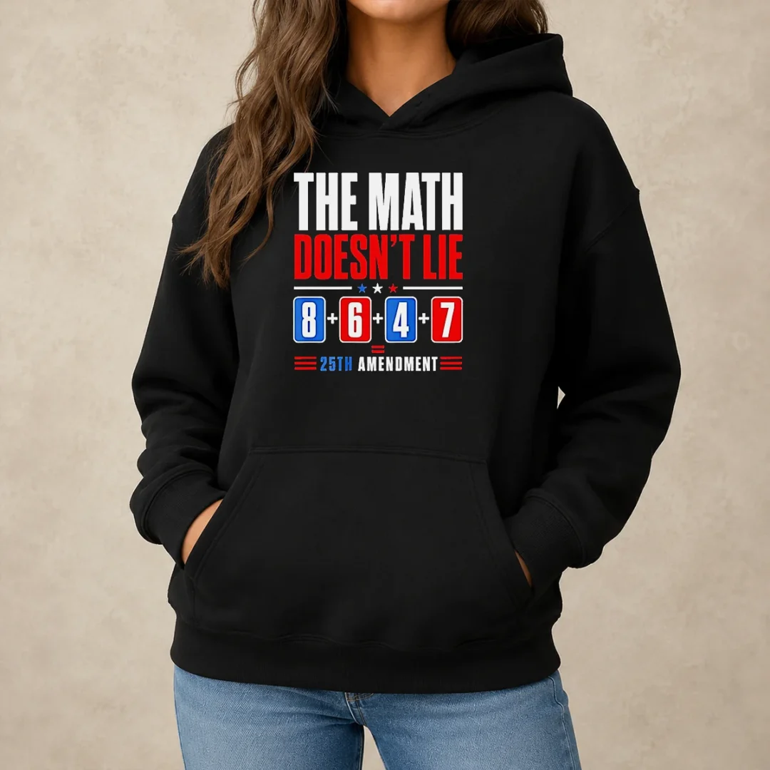 pretty-the-math-does-not-lie-8-6-4-7-25th-amendment-american-political-protest-hoodie-1 Pretty The Math Does Not Lie 8 6 4 7 25th Amendment American Political Protest Hoodie in black, front view with bold graphic text