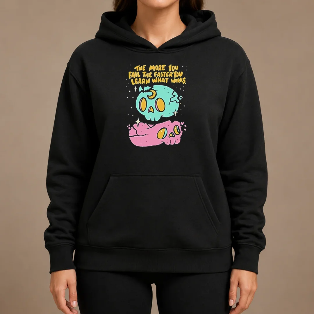 Pretty The More You Fail The Faster You Learn What Works Hoodie Pretty The More You Fail The Faster You Learn What Works Hoodie in black, featuring bold white text on front