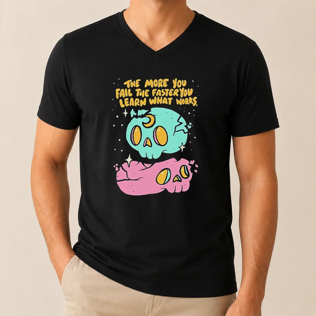 Pretty The More You Fail The Faster You Learn What Works V Neck Shirt Pretty The More You Fail The Faster You Learn What Works V-Neck Shirt