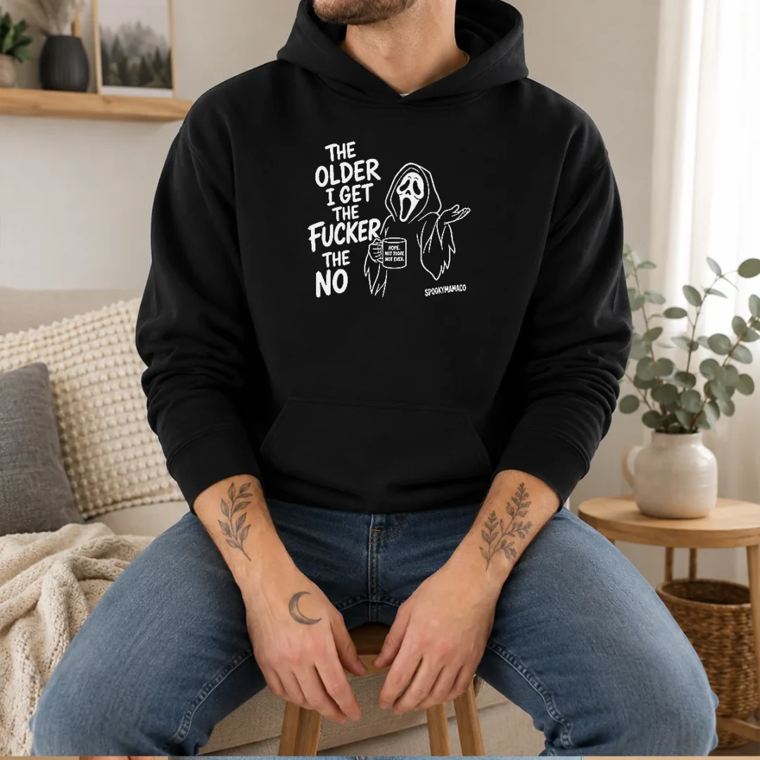 pretty-the-older-i-get-the-fucker-the-no-ghost-face-nope-not-today-not-ever-hoodie Pretty The Older I Get The Fucker The No Ghost Face Nope Not Today Not Ever Hoodie
