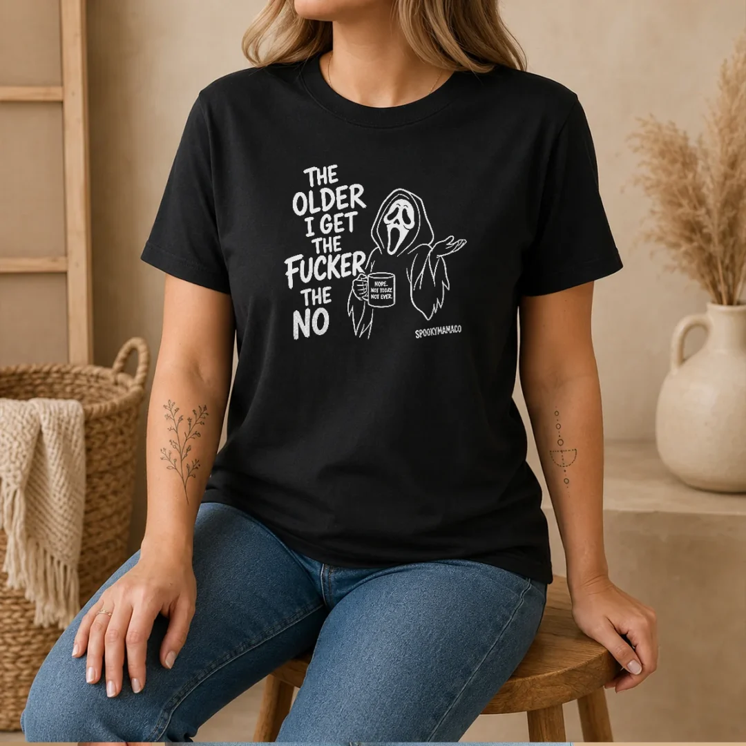 pretty-the-older-i-get-the-fucker-the-no-ghost-face-nope-not-today-not-ever-t-shirt Pretty The Older I Get The Fucker The No Ghost Face Nope Not Today Not Ever t shirt in black, crew neck short sleeve cotton tee
