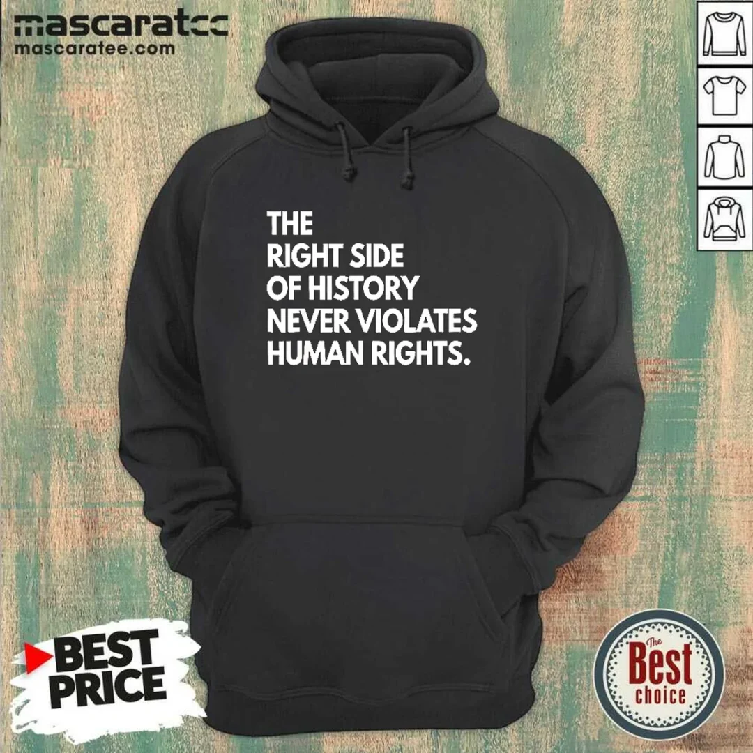 pretty-the-right-side-of-history-never-violates-human-rights-statement-hoodie Pretty The Right Side Of History Never Violates Human Rights Statement Hoodie in black, front view with bold white text