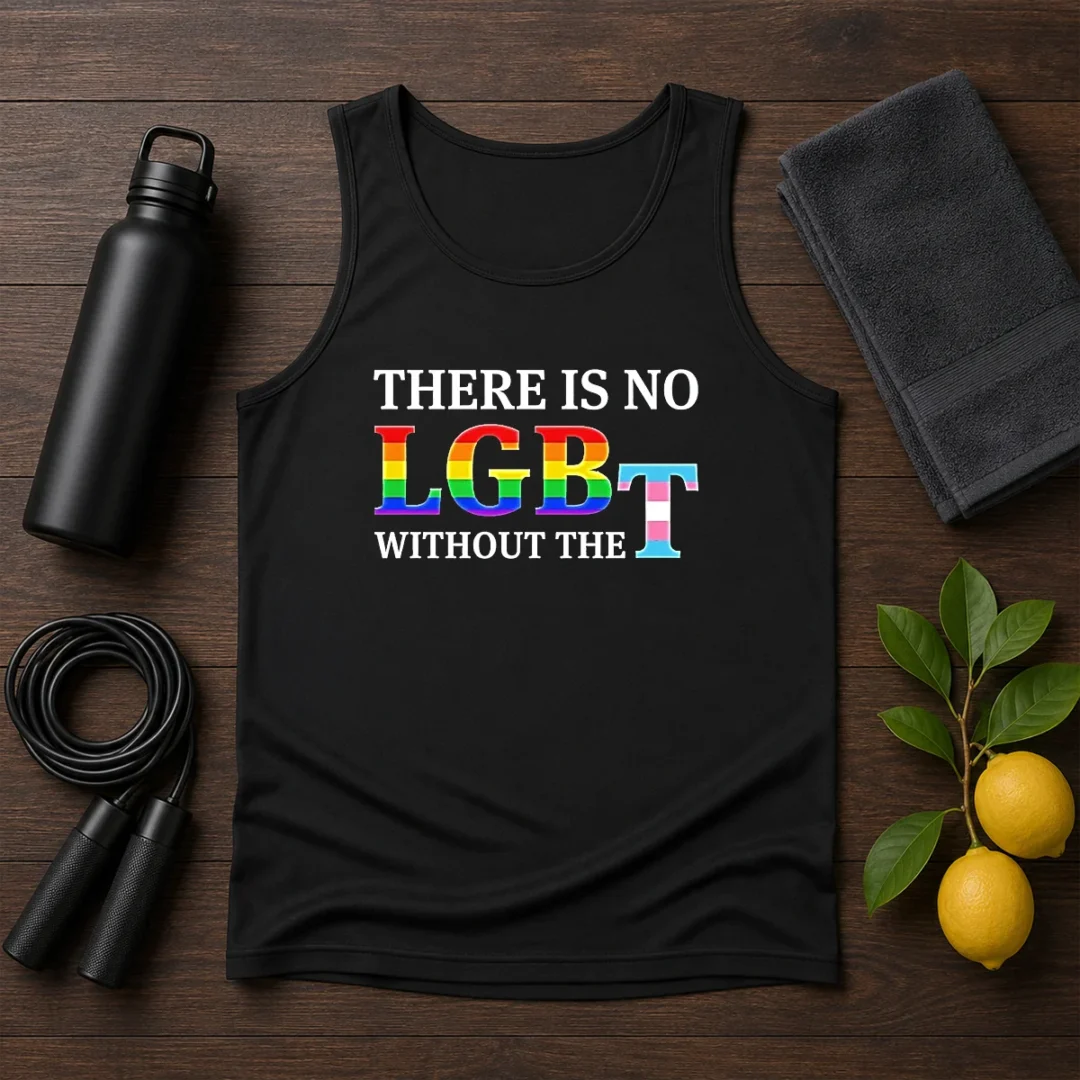 pretty-there-is-no-lgbt-without-the-tank-top Pretty There Is No LGBT Without The Tank Top