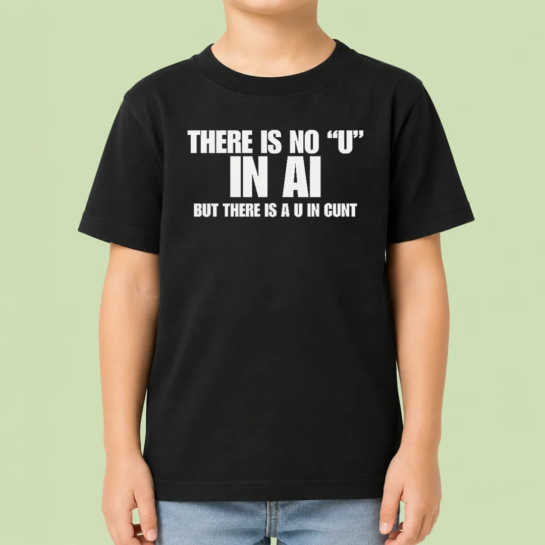 pretty-there-is-no-u-in-ai-but-there-is-a-u-in-cunt-kids-t-shirt Pretty There Is No U In AI But There Is A U In Cunt Kids T-Shirt