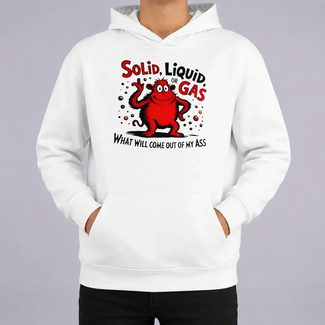Pretty Thing One Dr Seuss Solid Liquid Or Gas What Will Come Out Of My Ass Hoodie Pretty Thing One Dr Seuss Solid Liquid Or Gas What Will Come Out Of My Ass Hoodie
