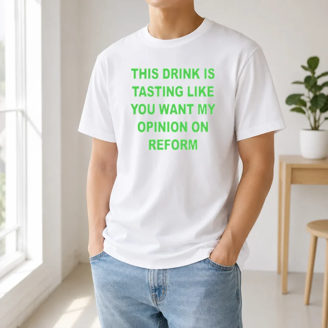 Pretty This Drink Tastes Like Opinion On Reform T Shirt Pretty This Drink Tastes Like Opinion On Reform t shirt in black, classic crew neck short sleeve cotton tee