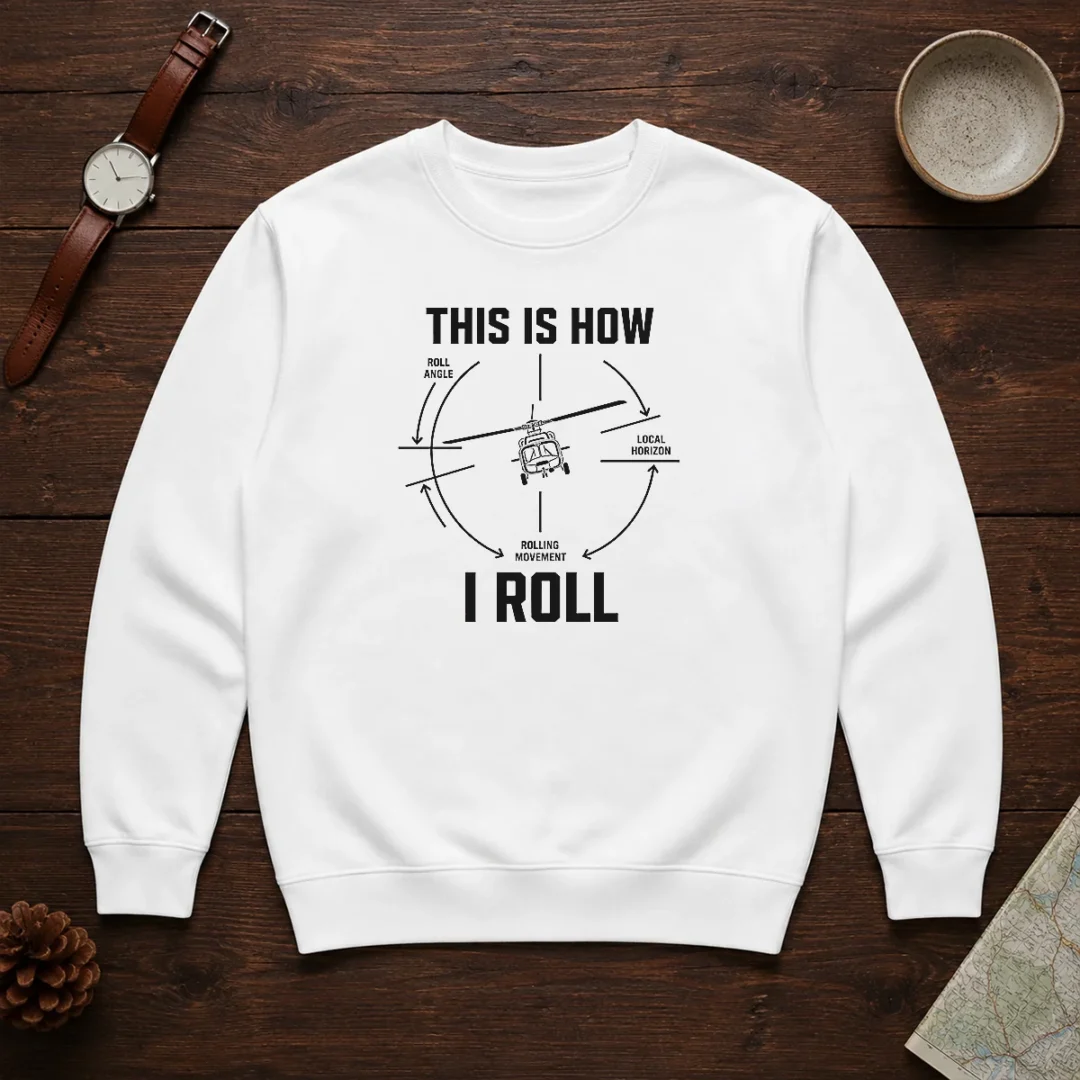 pretty-this-is-how-i-roll-funny-helicopter-sweater Pretty This Is How I Roll Funny Helicopter Sweater