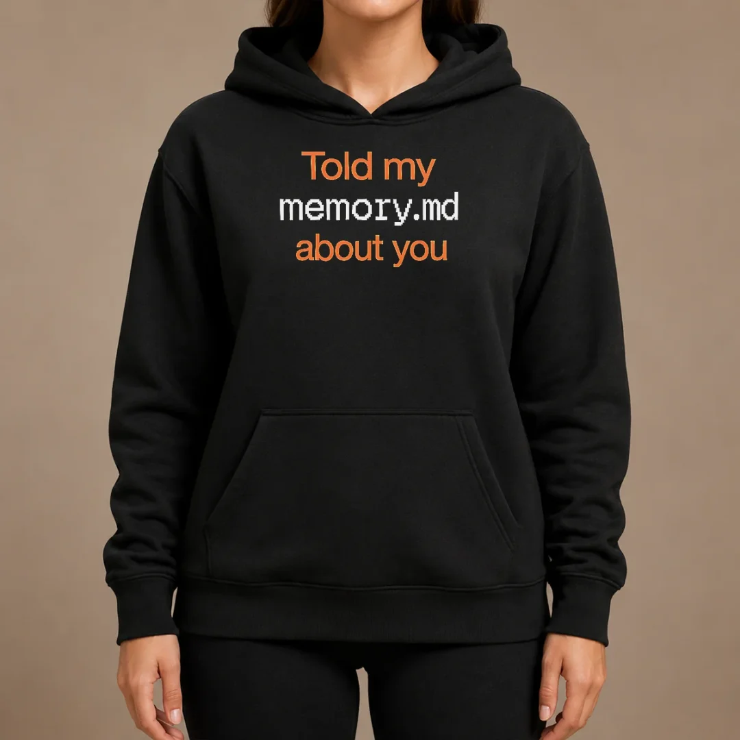 Pretty Told My Memory Md File About You AI Assistant Journal Typewriter Font Quote Hoodie Pretty Told My Memory Md File About You AI Assistant Journal Typewriter Font Quote Hoodie